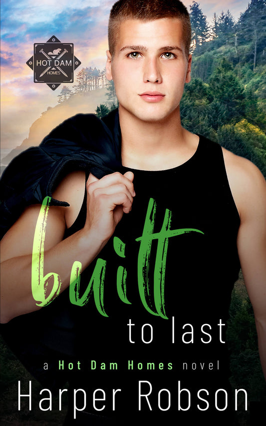 Built To Last: Hot Dam Homes Book 3 (Paperback)